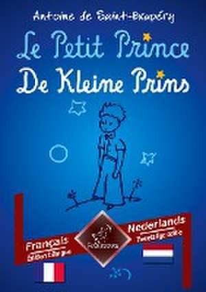 Le Petit Prince - De Kleine Prins de Antoine de Saint-Exupéry