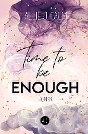 Time to be ENOUGH de Allie J. Calm