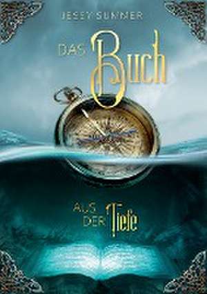 Das Buch aus der Tiefe de Jessy Summer