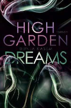 High Garden Dreams de Dunja Kasem