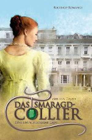 Das Smaragd-Collier - Eine entschlossene Lady de Melissa David