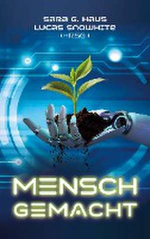 Mensch-Gemacht de Sara G. Haus