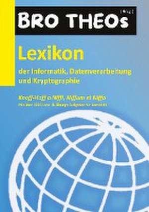 Lexikon der Informatik, Datenverarbeitung und Kryptographie (HC) de Theo Bro