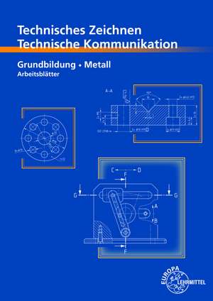 Technisches Zeichnen, Technische Kommunikation. Arbeitsblätter de Bernhard Schellmann