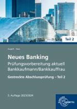 Neues Banking Prüfungsvorbereitung aktuell - Bankkaufmann/Bankkauffrau de Britta Augath