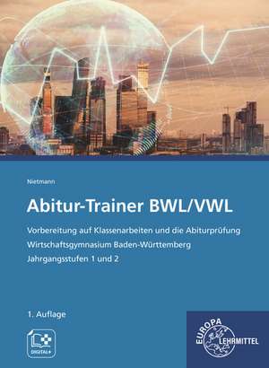 Abitur-Trainer BWL/ VWL de Dieter Nietmann