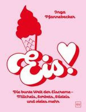 Eis! de Inga Pfannebecker