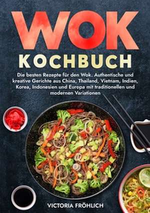 Wok Kochbuch de Victoria Fröhlich
