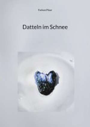Datteln im Schnee de Furkan Pinar