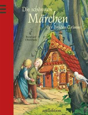 Die schönsten Märchen der Brüder Grimm de Jacob Grimm