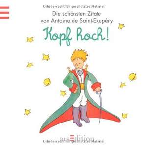 Der Kleine Prinz: Kopf hoch! de Antoine de Saint-Exupèry