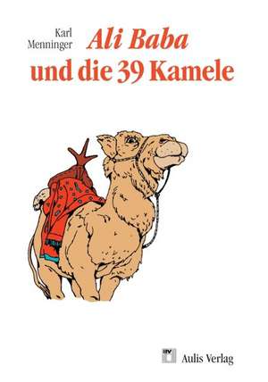 Ali Baba und die 39 Kamele de Karl Menninger