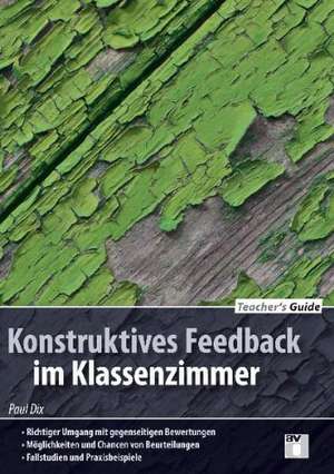 Teacher´s Guide / Konstruktives Feedback im Klassenzimmer de Paul Dix