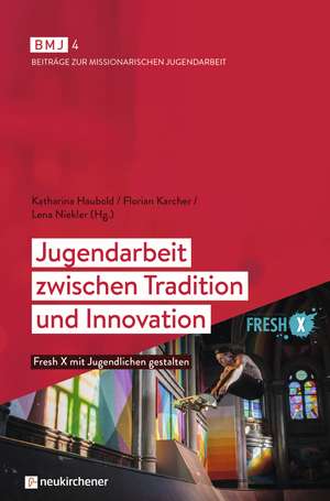 Jugendarbeit zwischen Tradition und Innovation de Katharina Haubold