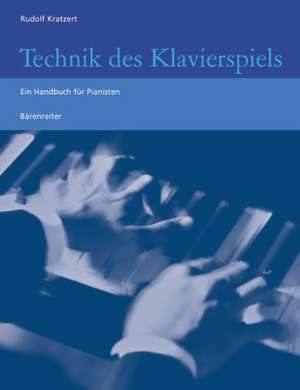 Technik des Klavierspiels de Rudolf Kratzert