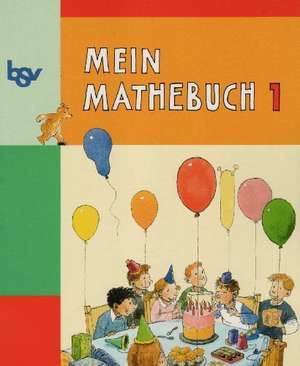 Mein Mathebuch 1. Schülerbuch. Bayern