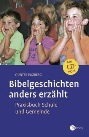 Bibelgeschichten - anders erzählt de Günter Puzberg