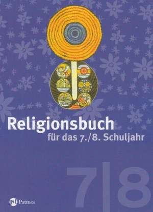 Religionsbuch für das 7./8. Schuljahr - Neuausgabe de Hubertus Halbfas