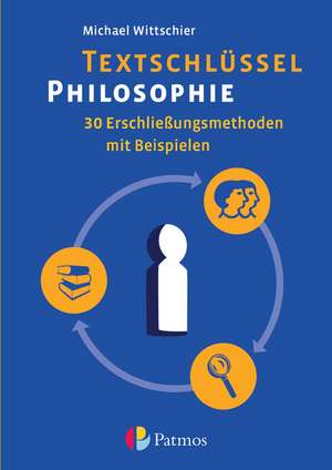 Textschlüssel Philosophie - 30 Erschließungsmethoden mit Beispielen