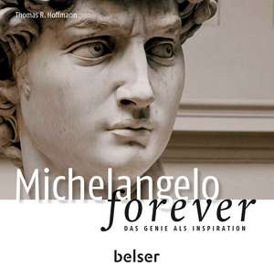 Michelangelo forever de Thomas R. Hoffmann