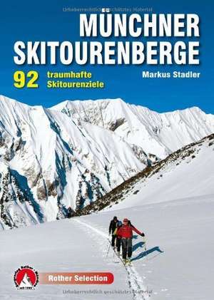 Münchner Skitourenberge de Markus Stadler