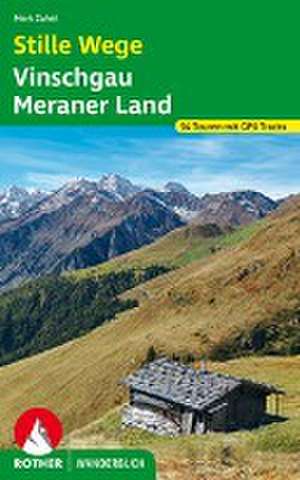 Stille Pfade Vinschgau - Meraner Land de Mark Zahel