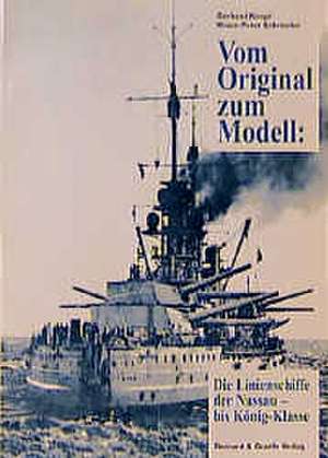 Vom Original zum Modell: Die Linienschiffe der Nassau- bis König-Klasse de Gerhard Koop