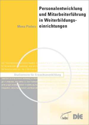 Personalentwicklung und Mitarbeiterführung in Weiterbildungseinrichtungen de Mona Pielorz