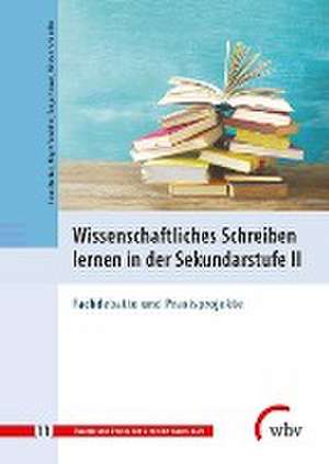 Wissenschaftliches Schreiben lernen in der Sekundarstufe II de Lena Decker