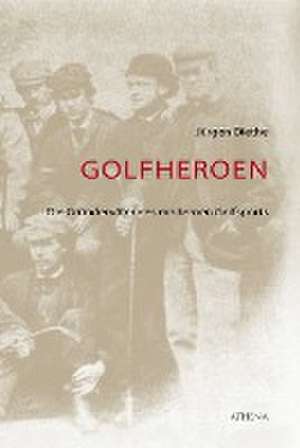 Golfheroen de Jürgen Diethe