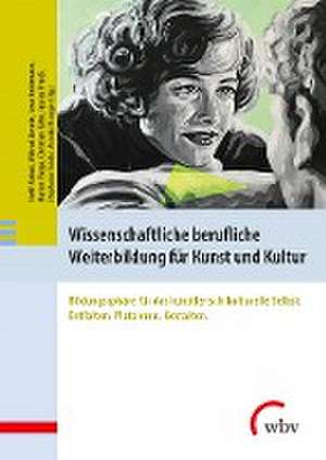 Wissenschaftliche berufliche Weiterbildung für Kunst und Kultur de Steffi Robak