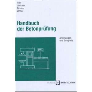 Handbuch der Betonprüfung de Hans W. Iken