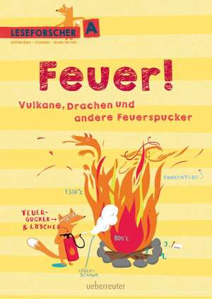 Feuer! Vulkane, Drachen und andere Feuerspucker de Kathrin Köller