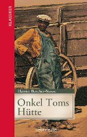 Onkel Toms Hütte de Harriet Beecher-Stowe