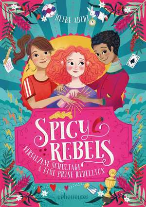 Spicy Rebels de Heike Abidi