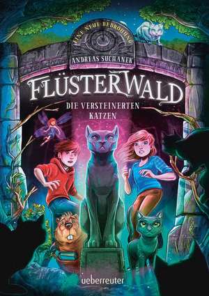 Flüsterwald - Eine neue Bedrohung. Die versteinerten Katzen. (Flüsterwald, Staffel II, Bd. 2) de Andreas Suchanek