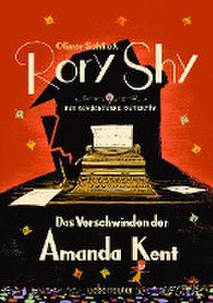 Rory Shy, der schüchterne Detektiv - Das Verschwinden der Amanda Kent (Rory Shy, der schüchterne Detektiv, Bd. 4) de Oliver Schlick