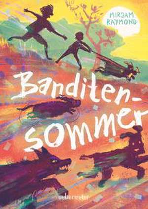 Banditensommer de Mirjam Raymond