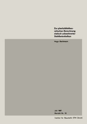 Zur plastizitätstheoretischen Berechnung statisch unbestimmter Stahlbetonbalken de Bachmann