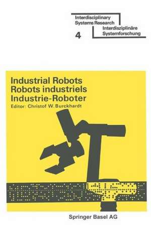 Industrial Robots / Robots industriels / Industrie-Roboter: Proceedings · Comptes rendus · Tagungsberichte de Professor Dr. Christof W. Burckhardt