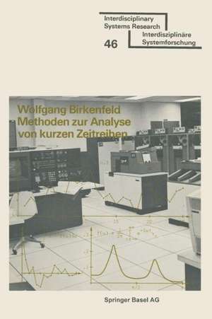 Methoden zur Analyse von kurzen Zeitreihen: Simulation Stochastischer Prozesse und Ihre Analyse im Frequenz- und Zeitbereich, einschliesslich Maximum-Likelihood-Schätzungen de BIRKENFELD