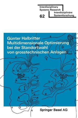 Multidimensionale Optimierung bei der Standortwahl von grosstechnischen Anlagen: Lösung ökonomisch-ökologischer Zielkonflikte mit einem spieltheoretischen Verfahren de G. Halbritter