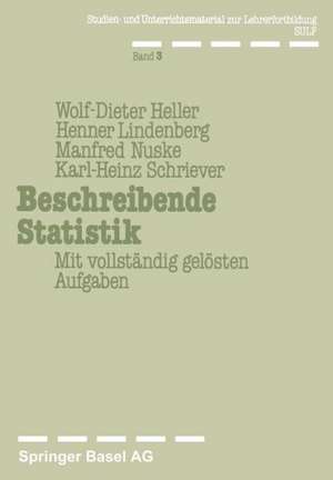 Beschreibende Statistik: Mit vollständig gelösten Aufgaben de Heller