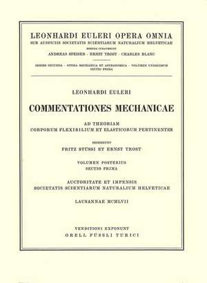 Commentationes mechanicae ad theoriam corporum flexibilium et elasticorum pertinentes 2nd part/1st section de Leonhard Euler