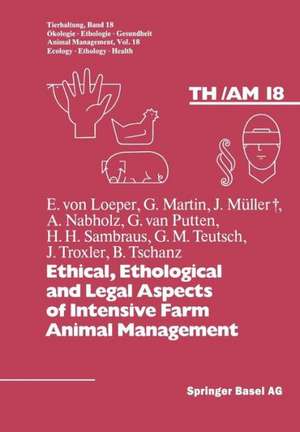 Ethical, Ethological and Legal Aspects of Intensive Farm Animal Management de Fölsch