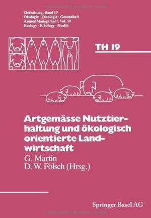 Artgemässe Nutztierhaltung und ökologisch orientierte Landwirtschaft de FÖLSCH