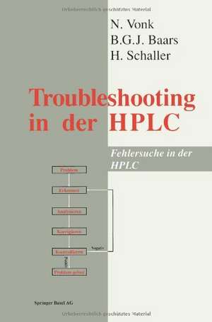 Troubleshooting in the HPLC: Fehlersuche in der HPLC de Vonk