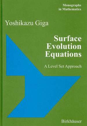 Surface Evolution Equations: A Level Set Approach de Yoshikazu Giga