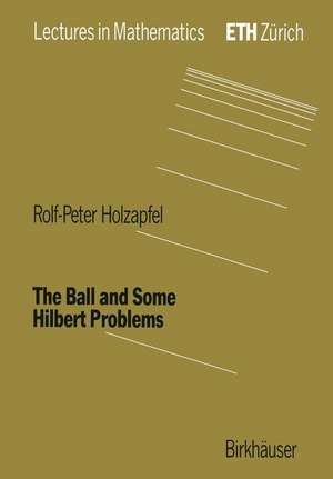 The Ball and Some Hilbert Problems de Rolf-Peter Holzapfel