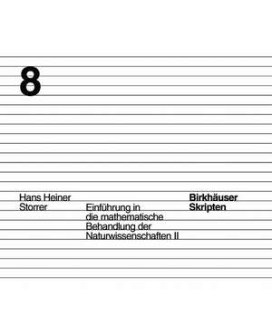 Einführung in die mathematische Behandlung der Naturwissenschaften II de Hans Heiner Storrer